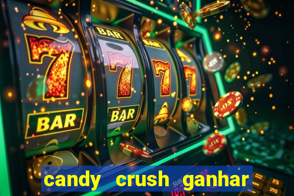 candy crush ganhar dinheiro de verdade